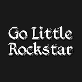 Go Little Rockstar T-Shirt