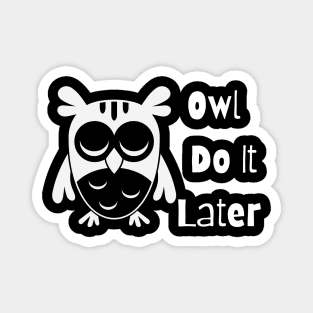 Owl Do it Later Magnet