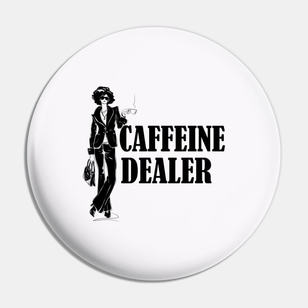 caffeine dealer Pin by AA