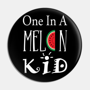 One in a melon kid Pin