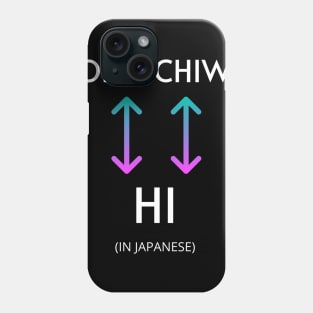 KONNICHIWA - HI (in japanese) Phone Case