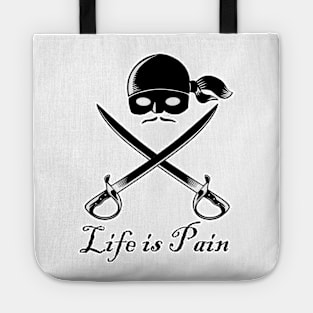 Life is Pain Tote