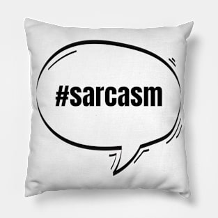 Hashtag SarcasmText-Based Speech Bubble Pillow