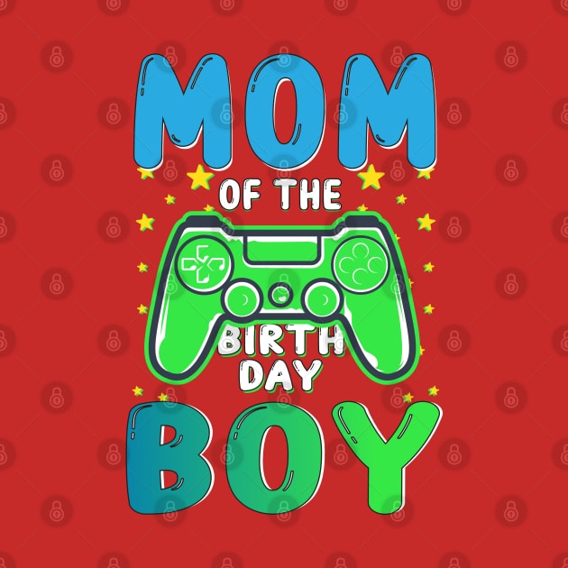 funny mom of the birthday boy matching video gamer party by IbrahemHassan