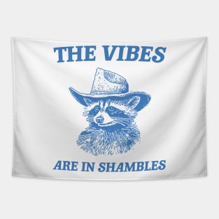 The Vibes Are In Shambles, Raccoon T Shirt, Weird T Shirt, Meme T Shirt, Trash Panda T Shirt, Unisex Tapestry