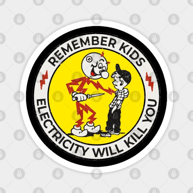 remember kids 'electricity will kill you' Magnet by SBC PODCAST