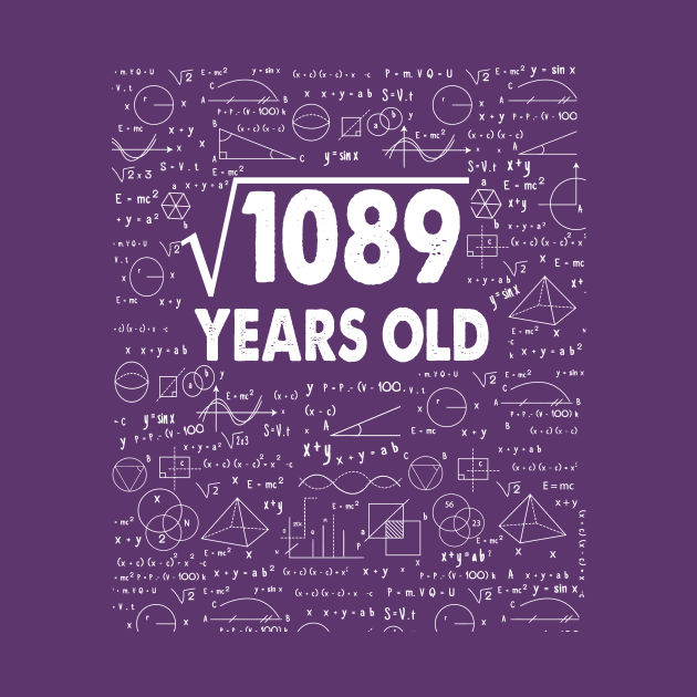 Square Root of 1089 33th Birthday 33 Years Old Gift Ideas by smtworld