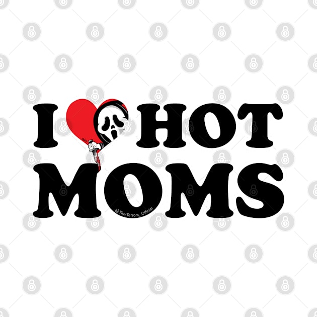 We Scream for Hot Moms by TinyTerrors