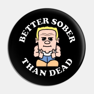 Mr. Sober BETTER SOBER THAN DEAD Sobriety Pin