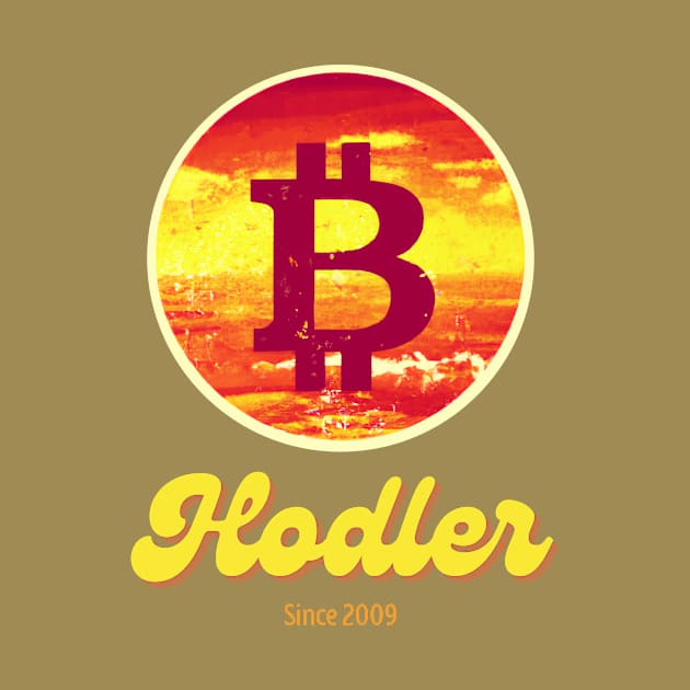 Bitcoin - Hodler Since 2009 by Something Clever