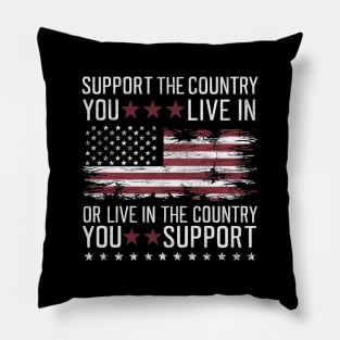 Support The Country You Live In The Country You Support Pillow