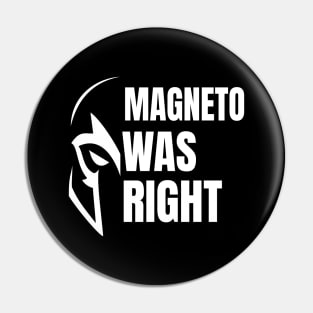 Magneto Was Right Pin