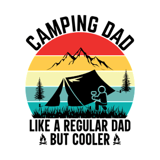 Camping Dad Like a regular dad but cooler T-Shirt