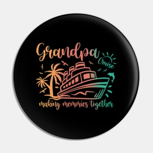 Grandpa Cruise 2023 Making Memories Together Family Vacation Pin