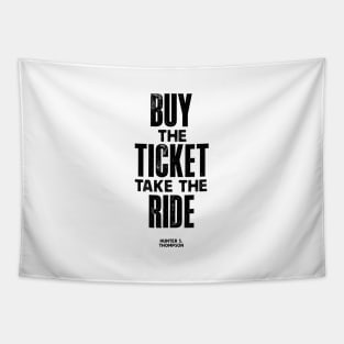 Buy The Ticket Take The Ride Tapestry