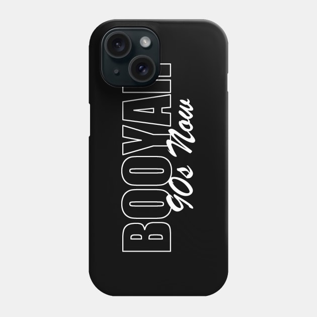 Booyah 90s Now Phone Case by LowEffortStuff