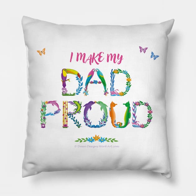 I make my dad proud - tropical wordart Pillow by DawnDesignsWordArt