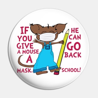 If You Give A Mouse A Mask He Can Go Back School Pin