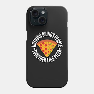 Pizza Unity! Phone Case