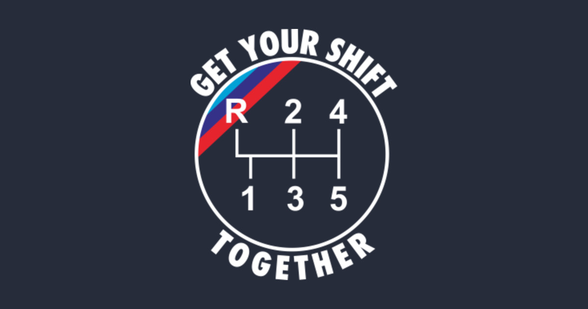 BMW Dogleg Shift Pattern Bmw E30 M3 TShirt TeePublic