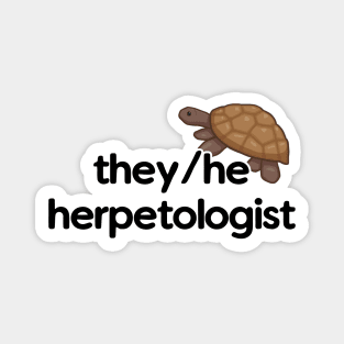 They/He Herpetologist - Turtle Design Magnet