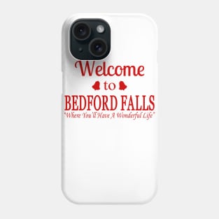 Welcome to Bedford Falls Phone Case