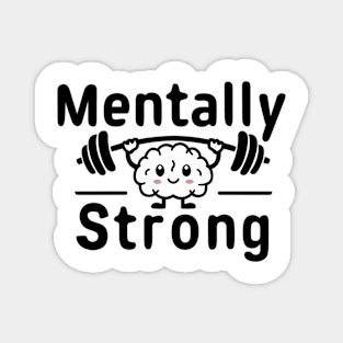 Mentally Strong | Mental Awareness Magnet