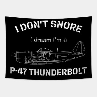 I don't snore I dream I'm a P-47 Thunderbolt Tapestry