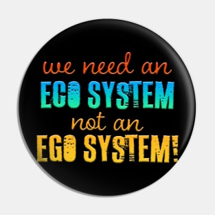 Eco System Pin