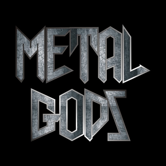 Metal Gods by w.d.roswell