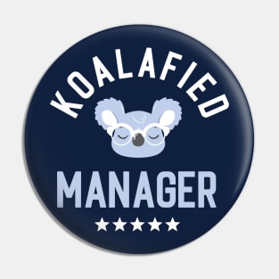 Koalafied Manager - Funny Gift Idea for Managers Pin