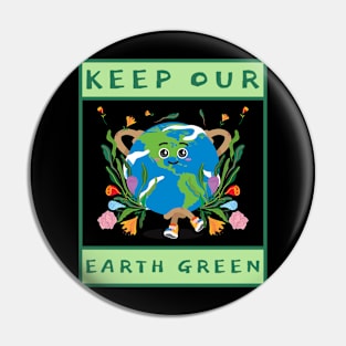 Keep Our Earth Green Pin