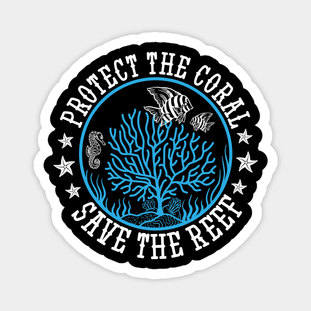 Protect The Coral Save The Reef Magnet by captainmood