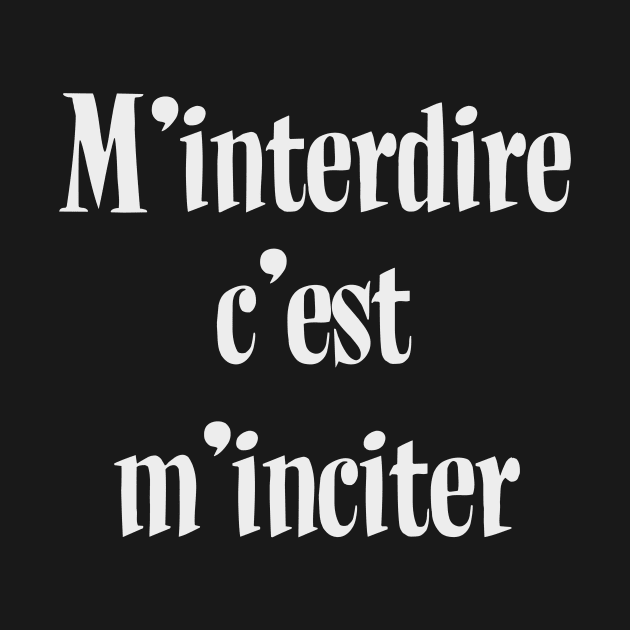 M'interdire c'est m'inciter(Edition Blanche) by TS Studio