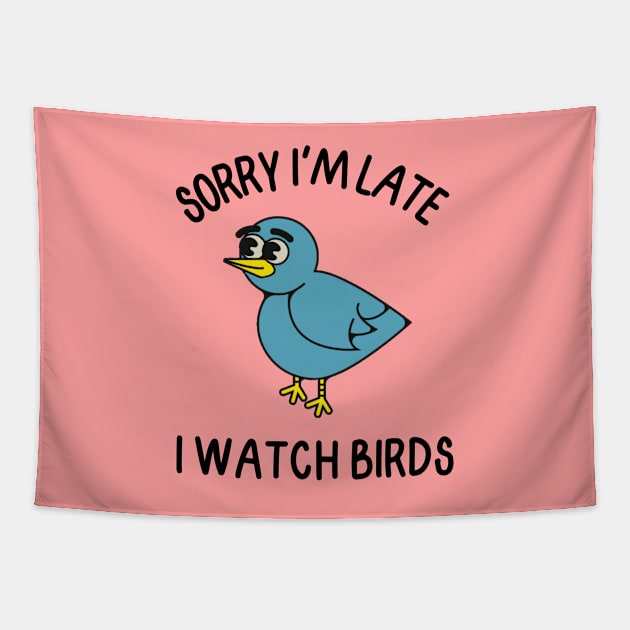 Sorry I'm Late I watch Birds Tapestry by FlippinTurtles