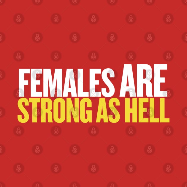 Females Are Strong as Hell! by BustedAffiliate