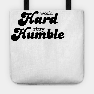 Work Hard Stay Humble Tote