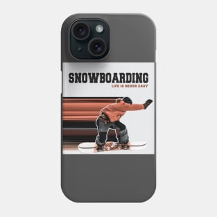 snowboarding life is never easy perfect for design project Phone Case