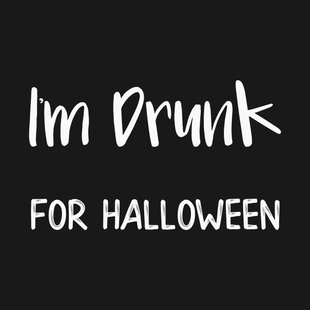 I'm Drunk for Halloween by DANPUBLIC