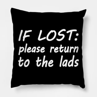 If lost please return to the lads Pillow