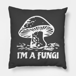 I'm a Fungi Pillow