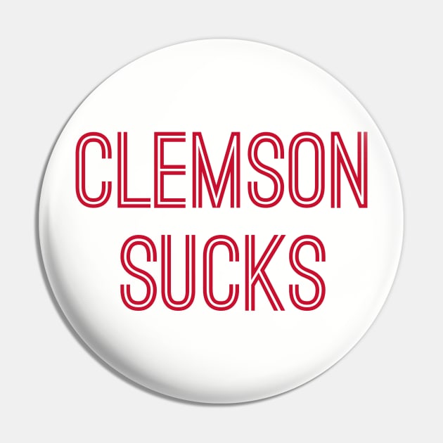 Clemson Sucks (Red Text) Pin by caknuck