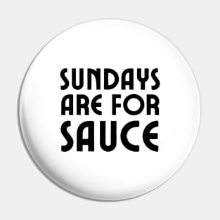 Sundays Are For Sauce Pin