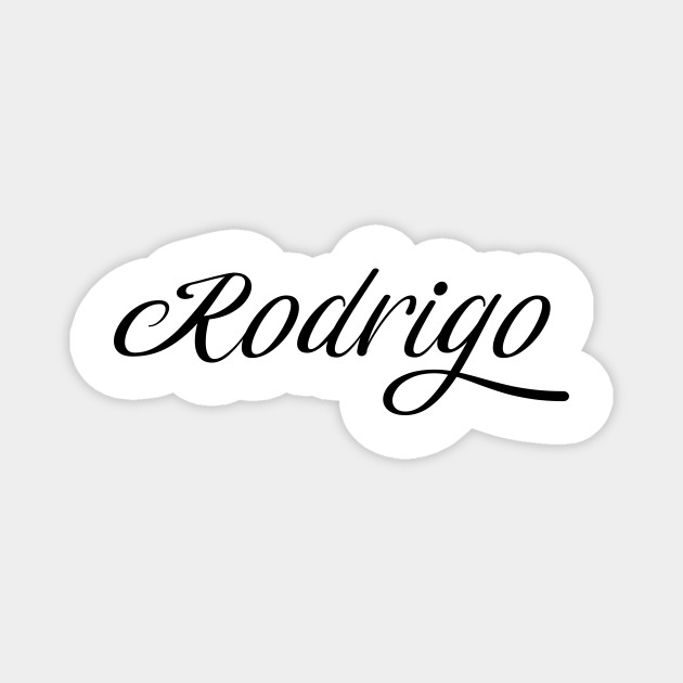 Name Rodrigo Rodrigo Magnet Teepublic
