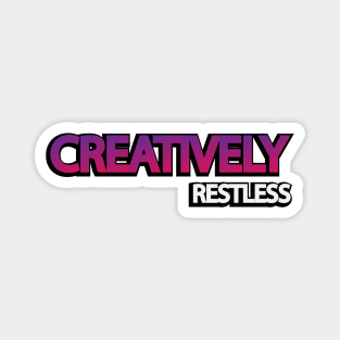 Creatively Restless Design Magnet