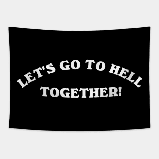 Retro Let's Go To Hell Together Vintage Aesthetics Streetwear Tapestry