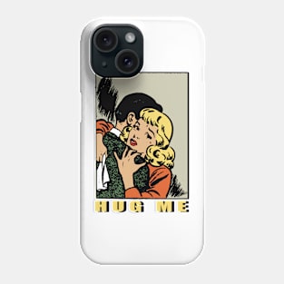 HUG ME Phone Case