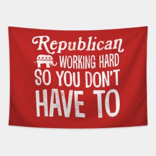 Republicans Working Hard So You Don't Have To Tapestry