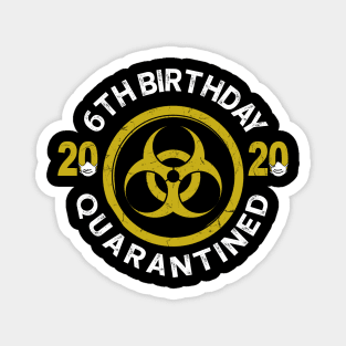 6Th Birthday 2020 Quarantined Graduation Magnet