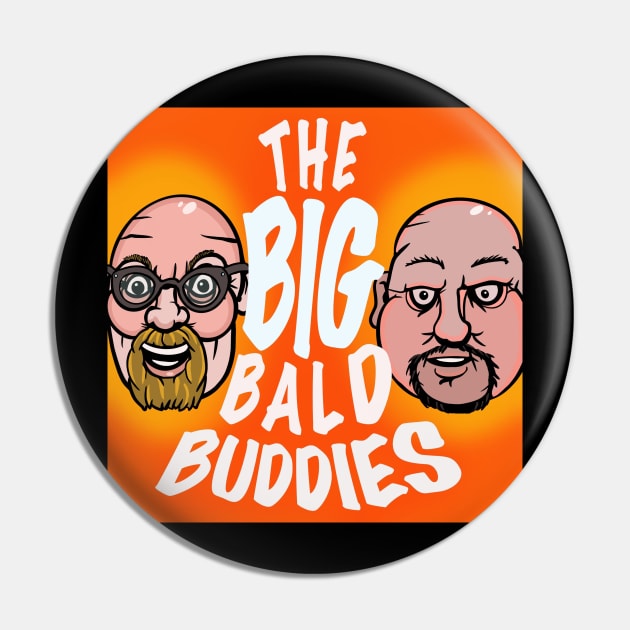 The Big Bald Buddies Pin by TheHorrorBasementPodcast